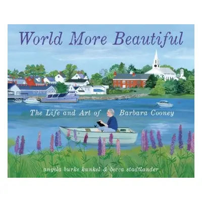 World More Beautiful - Kunkel, Angela Burke a Stadtlander, Becca