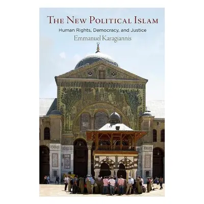 New Political Islam - Karagiannis, Emmanuel