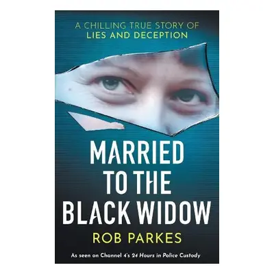 Married to the Black Widow - Parkes, Rob