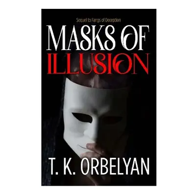 Masks of Illusion - Orbelyan, T K