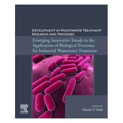 Emerging Innovative Trends in the Application of Biological Processes for Industrial Wastewater 