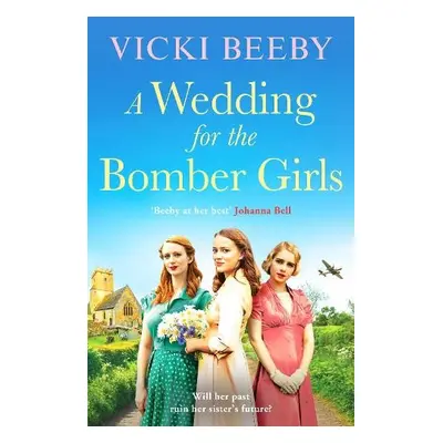 Wedding for the Bomber Girls - Beeby, Vicki