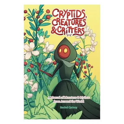 Cryptids, Creatures a Critters - Quinney, Rachel