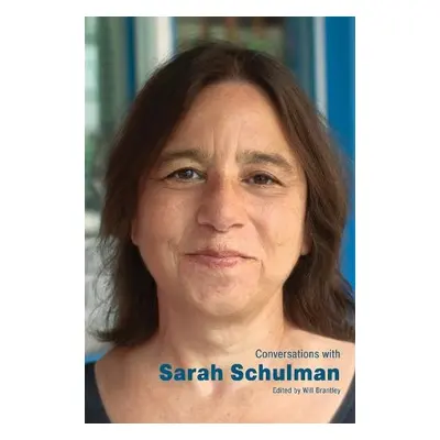 Conversations with Sarah Schulman