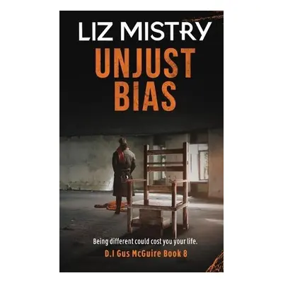 Unjust Bias - Mistry, Liz