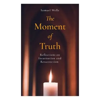 Moment of Truth - Wells, Samuel