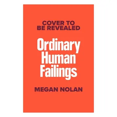 Ordinary Human Failings - Nolan, Megan