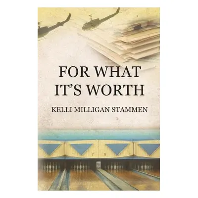 For What It's Worth - Stammen, Kelli Milligan