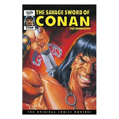 Savage Sword Of Conan: The Original Comics Omnibus Vol.9 - Kraar, Don a Yakata, Larry a Chan, Er