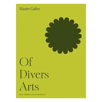 Of Divers Arts - Gabo, Naum