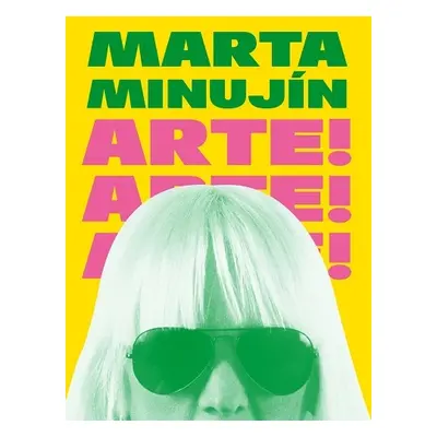 Marta Minujin: Arte! Arte! Arte!