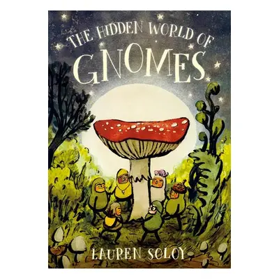 Hidden World of Gnomes - Soloy, Lauren