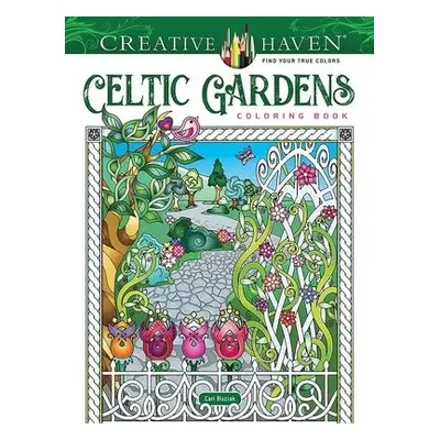 Creative Haven Celtic Gardens Coloring Book - Buziak, Cari