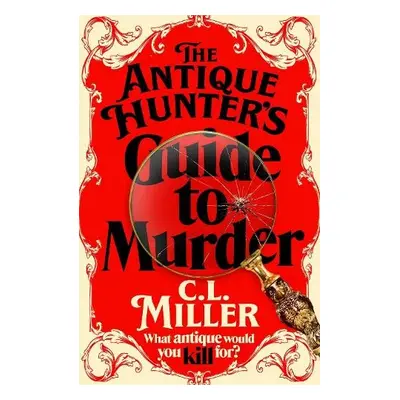 Antique Hunter's Guide to Murder - Miller, C L