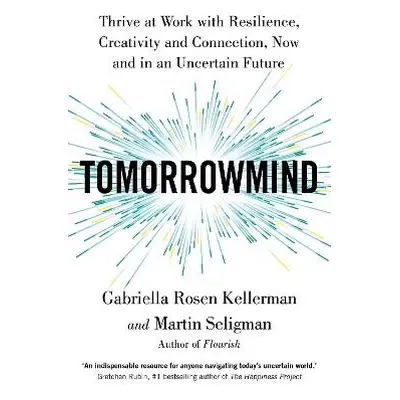 TomorrowMind - Kellerman, Gabriella Rosen a Seligman, Martin