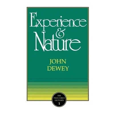 Experience and Nature - Dewey, John