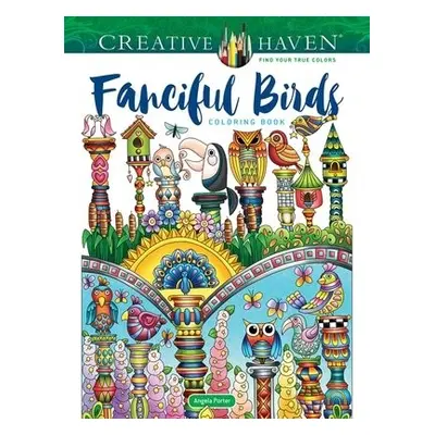 Creative Haven Fanciful Birds Coloring Book - Porter, Angela