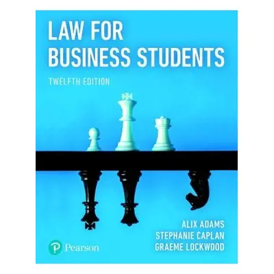 Law for Business Students - Adams, Alix a Caplan, Stephanie a Lockwood, Graeme