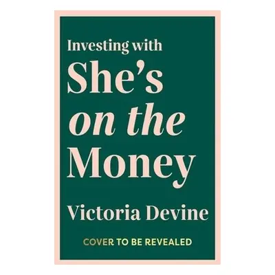 Investing with She's on the Money - Devine, Victoria