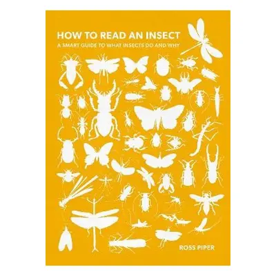 How to Read an Insect - Piper, Dr Ross