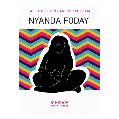 All The People I've Never Been - Foday, Nyanda