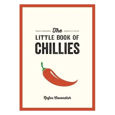 Little Book of Chillies - Cavendish, Rufus