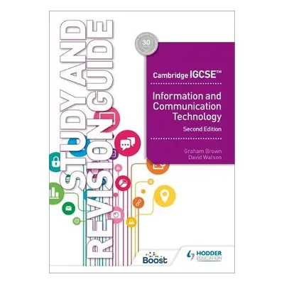 Cambridge IGCSE Information and Communication Technology Study and Revision Guide Second Edition