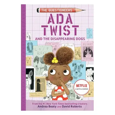 Ada Twist and the Disappearing Dogs: (The Questioneers Book #5) - Beaty, Andrea