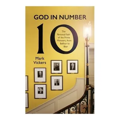 God In Number 10 - Vickers, Mark