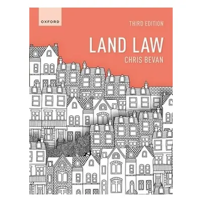 Land Law - Bevan, Chris (Associate Professor in Property Law, Associate Professor in Property La