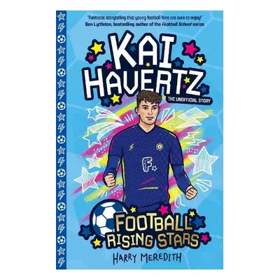 Football Rising Stars: Kai Havertz - Meredith, Harry