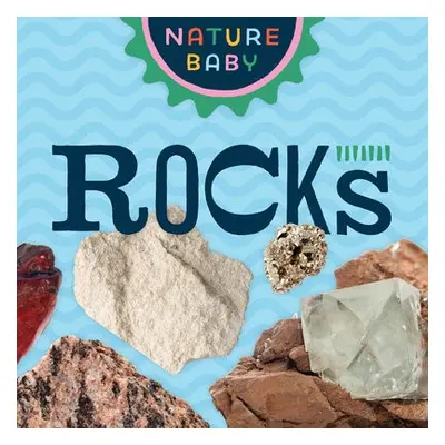 Nature Baby: Rocks a Minerals