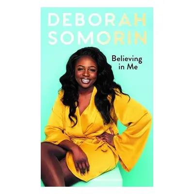 Believing in Me - Somorin, Deborah