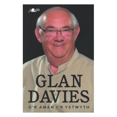 O'r Aman i'r Ystwyth - Davies, Glan a Bevan, Alun Wyn