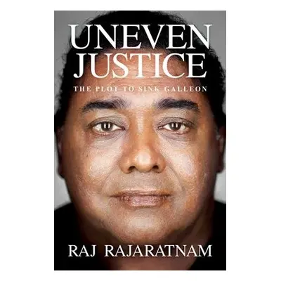 Uneven Justice - Rajaratnam, Raj