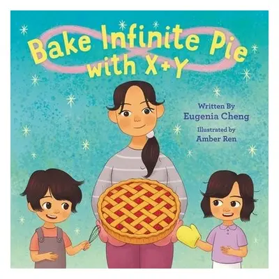 Bake Infinite Pie with X + Y - Cheng, Eugenia a Ren, Amber