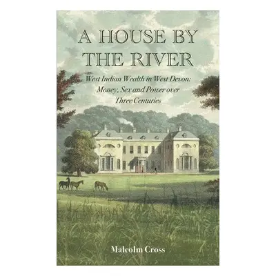 House by the River - Cross, Malcolm