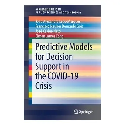 Predictive Models for Decision Support in the COVID-19 Crisis - Marques, Joao Alexandre Lobo a G