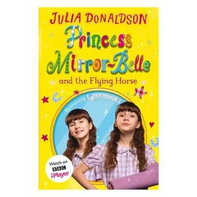 Princess Mirror-Belle and the Flying Horse - Donaldson, Julia