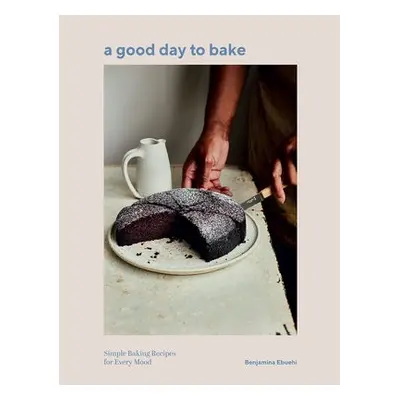 Good Day to Bake - Ebuehi, Benjamina