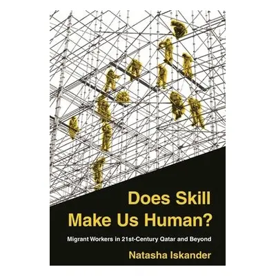 Does Skill Make Us Human? - Iskander, Natasha