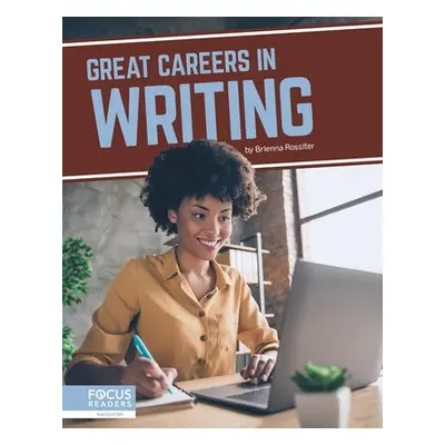 Great Careers in Writing - Rossiter, Brienna