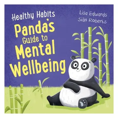 Healthy Habits: Panda's Guide to Mental Wellbeing - Edwards, Lisa