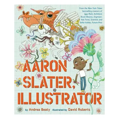 Aaron Slater, Illustrator - Beaty, Andrea