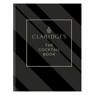 Claridge's – The Cocktail Book - Claridge's