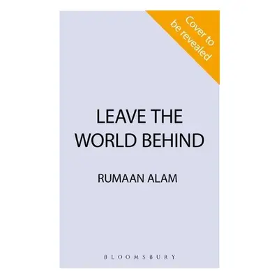 Leave the World Behind - Alam, Rumaan