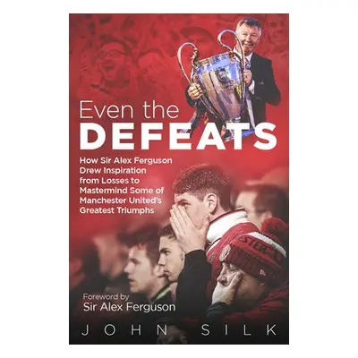 Even the Defeats - Silk, John