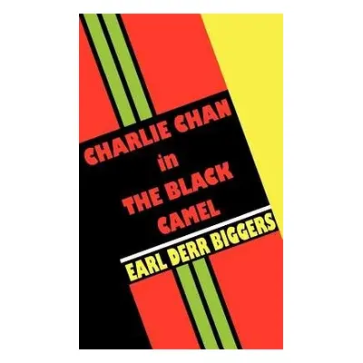 Charlie Chan in the Black Camel - Biggers, Earl Derr