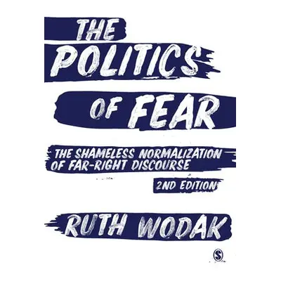 Politics of Fear - Wodak, Ruth