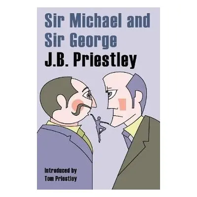 Sir Michael and Sir George - Prietley, JB